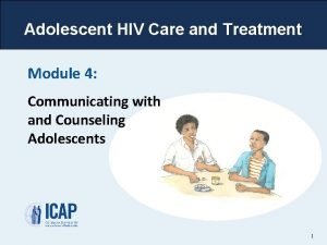 Adolescent HIV Care and Treatment Module 4 Communicating