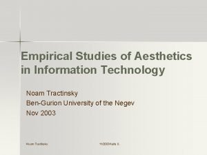 Empirical Studies of Aesthetics in Information Technology Noam