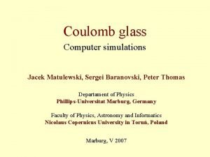 Coulomb glass Computer simulations Jacek Matulewski Sergei Baranovski