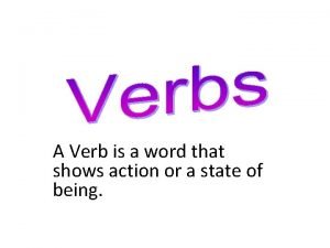 Verb is a word that shows action