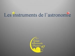 Les instruments de lastronomie Lil Lil Linstrument de