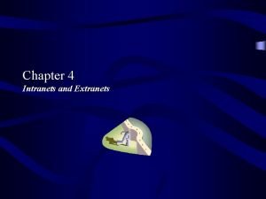 Objectives of extranet Objectives of extranet