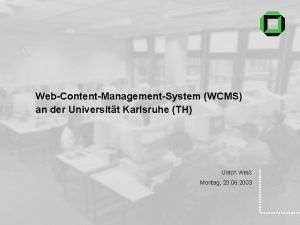 WebContentManagementSystem WCMS an der Universitt Karlsruhe TH Ulrich