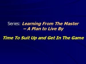 Series Learning From The Master A Plan to