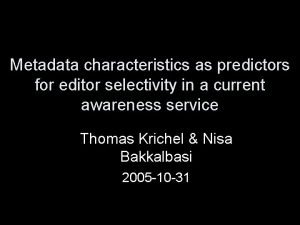 Metadata characteristics as predictors for editor selectivity in