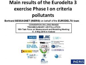 Main results of the Eurodelta 3 exercise Phase