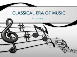 Classical melodies are tuneful and easy to remember