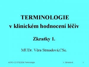 TERMINOLOGIE v klinickm hodnocen liv Zkratky 1 MUDr