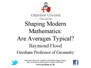 Shaping Modern Mathematics Are Averages Typical Raymond Flood Shaping Modern Mathematics Are Averages Typical Raymond Flood