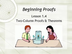 Beginning Proofs Lesson 1 4 TwoColumn Proofs Theorems