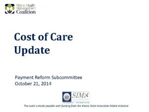 Cost of Care Update Payment Reform Subcommittee October