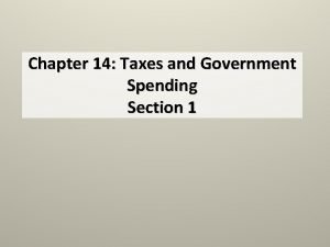 Chapter 14 taxes and government spending