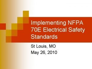 Implementing NFPA 70 E Electrical Safety Standards St