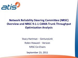 Network Reliability Steering Committee NRSC Overview and NRSC