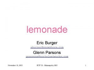 lemonade Eric Burger eburgersnowshore com Glenn Parsons gparsonsnortelnetworks