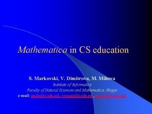 Mathematica in CS education S Markovski V Dimitrova