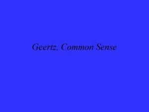 Geertz Common Sense Common Sense as a Cultural