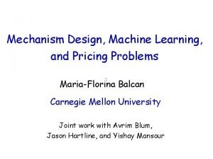 Mechanism Design Machine Learning and Pricing Problems MariaFlorina