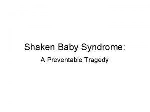 Shaken Baby Syndrome A Preventable Tragedy Definitions Clinical