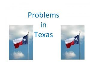 Problems in Texas Between the years of 1845