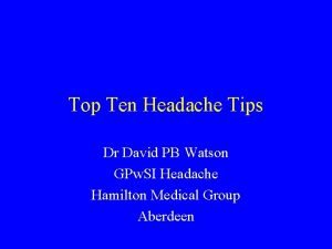 Top Ten Headache Tips Dr David PB Watson
