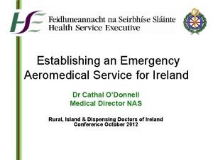 Establishing an Emergency Aeromedical Service for Ireland Dr