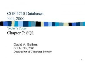 COP 4710 Databases Fall 2000 Todays Topic Chapter