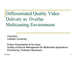 Differentiated Quality Video Delivery in Overlay Multicasting Environment