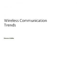 Wireless Communication Trends Mansura Habiba Overview Wireless Connectivity