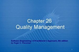 Chapter 26 Quality Management Software Engineering A Practitioners