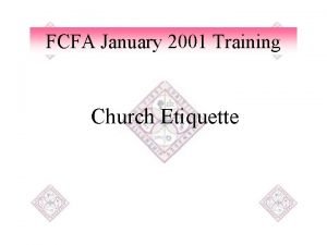 FCFA January 2001 Training Church Etiquette Agenda Roles