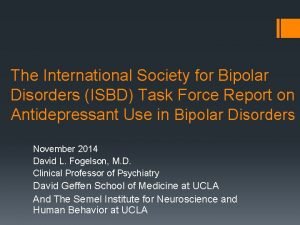 The International Society for Bipolar Disorders ISBD Task