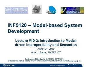 INF 5120 Modelbased System Development Lecture 10 2