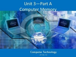 Unit 3Part A Computer Memory Computer Technology S