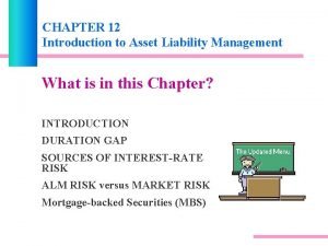 CHAPTER 12 Introduction to Asset Liability Management What