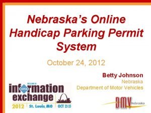Nebraskas Online Handicap Parking Permit System October 24