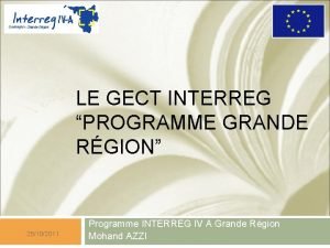 LE GECT INTERREG PROGRAMME GRANDE RGION 25102011 Programme