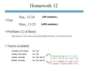 Homework 12 Due Sun 1124 MT sections Mon