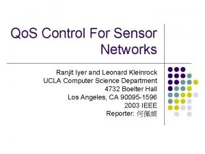 Qo S Control For Sensor Networks Ranjit Iyer