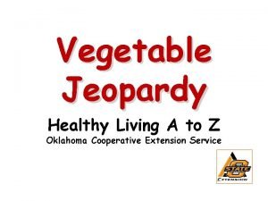 Fruit and vegetable jeopardy questions Fruit and vegetable jeopardy questions