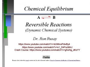 Chemical Equilibrium Reversible Reactions Dynamic Chemical Systems Dr