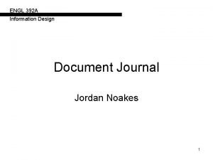 ENGL 392 A Information Design Document Journal Jordan
