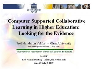 Computer Supported Collaborative Learning in Higher Education Looking