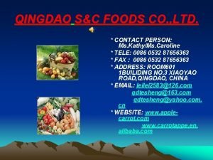 QINGDAO SC FOODS CO LTD CONTACT PERSON Ms