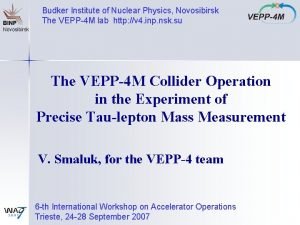 BINP Budker Institute of Nuclear Physics Novosibirsk The