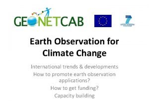 Earth Observation for Climate Change International trends developments