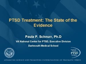 PTSD Treatment The State of the Evidence Paula