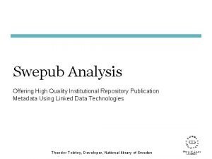 Swepub Analysis Offering High Quality Institutional Repository Publication