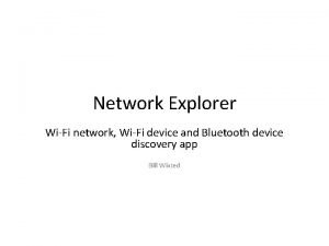 Network Explorer WiFi network WiFi device and Bluetooth