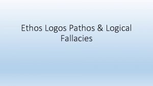 Are ethos and pathos logical fallacies